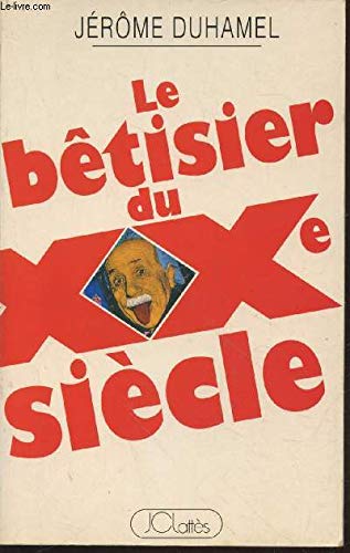 Beispielbild fr Le Btisier du XXe sicle zum Verkauf von Librairie Th  la page