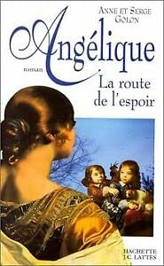 AngÃ©lique, la route de l'espoir (9782709616270) by Golon, Anne; Golon, Serge