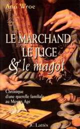 Beispielbild fr Le marchand le juge et le magot Wroe, Ann zum Verkauf von LIVREAUTRESORSAS