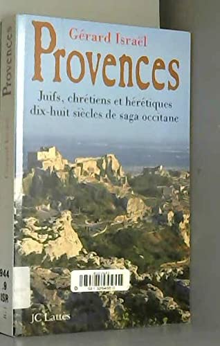 Beispielbild fr Provences : Juifs, chrtiens et hrtiques, dix-huit sicles de saga occitane zum Verkauf von Ammareal