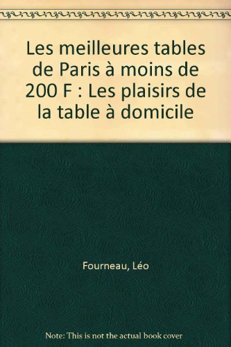 Beispielbild fr LES MEILLEURES TABLES DE PARIS A MOINS 200 F zum Verkauf von Ammareal