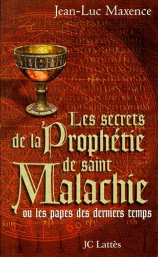 LES SECRETS DE LA PROPHETIE DE SAINT-MALACHIE