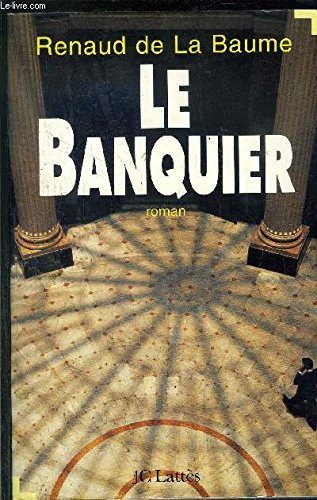 Stock image for Le banquier La Baume for sale by BIBLIO-NET