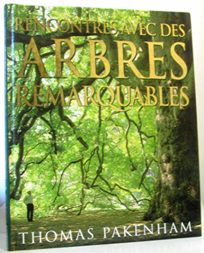 Stock image for Rencontres avec des arbres remarquables (Meetings with Remarkable Trees) for sale by Black Cat Books