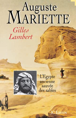 Auguste Mariette: L'Egypte ancienne sauvÃ©e des sables (9782709618229) by Lambert, Gilles