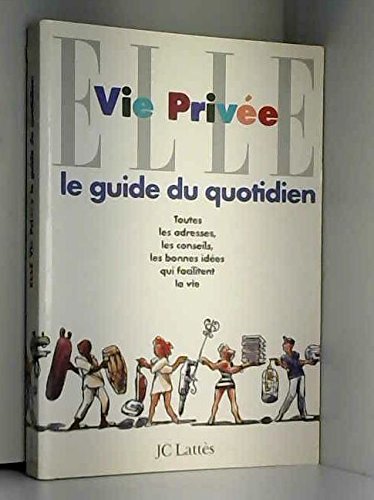 Beispielbild fr Elle vie priv e guide du quotidien Cambronne, Laurence de zum Verkauf von LIVREAUTRESORSAS