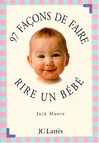 Stock image for 97 façons de faire rire un b b for sale by WorldofBooks
