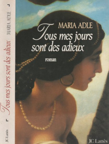 Beispielbild fr Tous Mes Jours Sont Des Adieux zum Verkauf von RECYCLIVRE