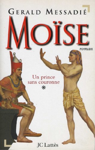 MOISE TOME 1 ; UN PRINCE SANS COURONNE