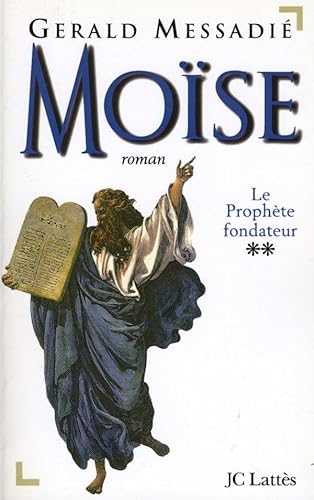 Beispielbild fr Moise, tome 2 : le Prophte fondateur zum Verkauf von Ammareal