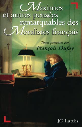 Beispielbild fr Maximes et autres penses remarquables des moralistes franais zum Verkauf von L'Art du Livre