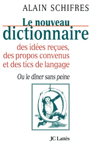 Stock image for Le nouveau dictionnaire des idees recues, des propos convenus et des tics de langage for sale by medimops