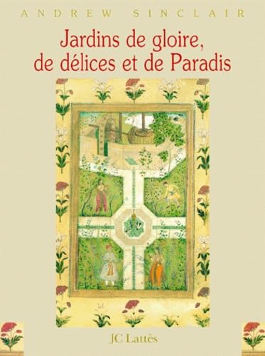 Jardins de gloire, de délices et de Paradis.