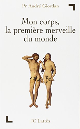 Beispielbild fr Mon corps, la premi re merveille du monde zum Verkauf von WorldofBooks