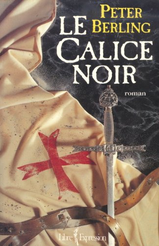 Beispielbild fr Le Calice noir. Les Enfants du Graal, tome 4 zum Verkauf von Ammareal