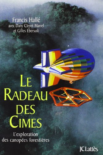 9782709620451: Le Radeau des cimes: Exploration des canopées forestières (Essais et documents) (French Edition)