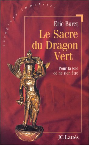 Beispielbild fr Le Sacre Du Dragon Vert : Pour La Joie De Ne Rien tre zum Verkauf von RECYCLIVRE