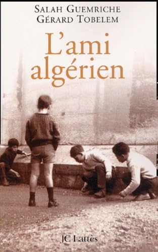 Beispielbild fr L'AMI ALGERIEN zum Verkauf von Zane W. Gray, BOOKSELLERS