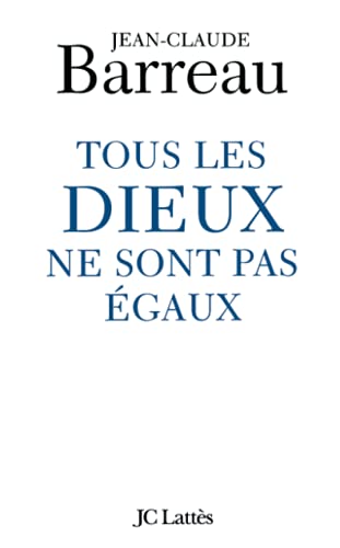 TOUS LES DIEUX NE SONTS PAS EGAUX