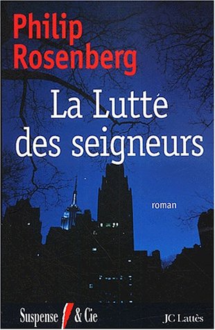 Stock image for La Lutte des Seigneurs Rosenberg, Philip for sale by LIVREAUTRESORSAS