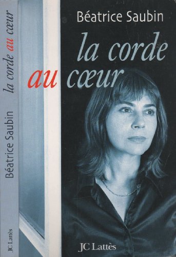 Beispielbild fr La Corde au coeur zum Verkauf von Ammareal