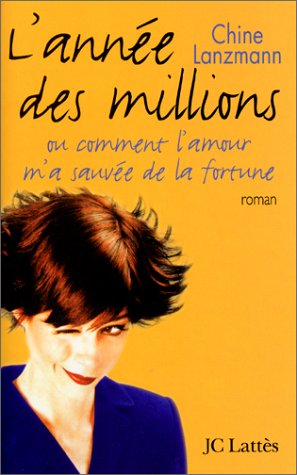 9782709623865: L'Annee Des Millions Ou Comment L'Amour M'A Sauvee De La Fortune