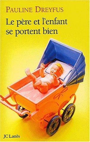 Beispielbild fr Le pre et l'enfant se portent bien zum Verkauf von Ammareal