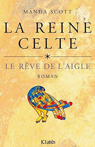 Beispielbild fr La Reine celte, tome 1 : Le Rve de l'aigle zum Verkauf von Ammareal