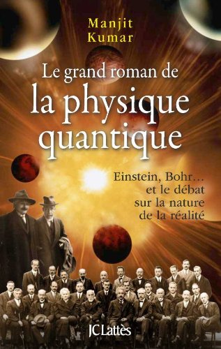 9782709624657: Le grand roman de la physique quantique: Einstein, Bohr... et le dbat sur la nature de la ralit