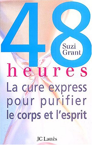 Stock image for 48 heures : La cure express pour purifier le corps et l'esprit for sale by Alsa passions
