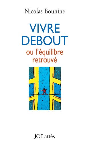 9782709626422: Vivre debout : Ou l'quilibre retrouv