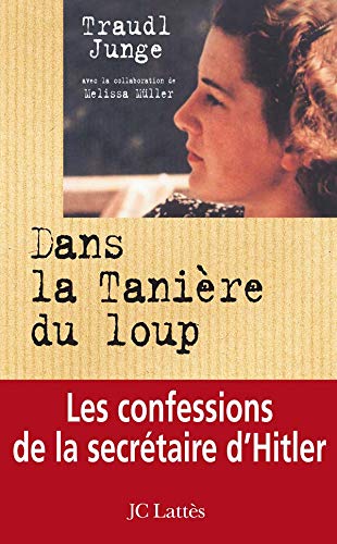 Stock image for Dans la tanire du loup : Les confessions de la secrtaire de Hitler for sale by Librairie l'Aspidistra