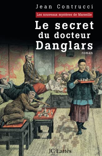 Beispielbild fr Le secret du docteur Danglars : Les nouveaux mystres de Marseille zum Verkauf von Ammareal