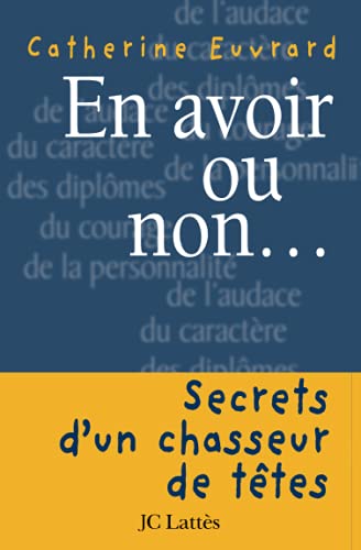 9782709626620: En avoir ou non: Secrets d'un chasseur de ttes