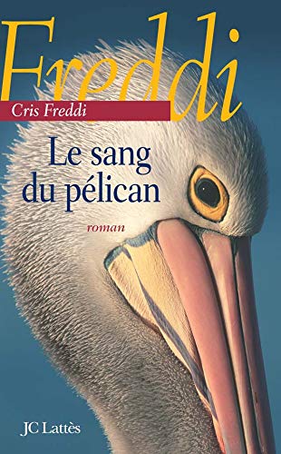 Imagen de archivo de Le sang du pelican Freddi, Cris a la venta por LIVREAUTRESORSAS