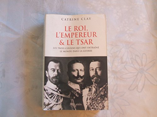 Le roi l'empereur et le tsar (9782709626668) by Clay, Catrine