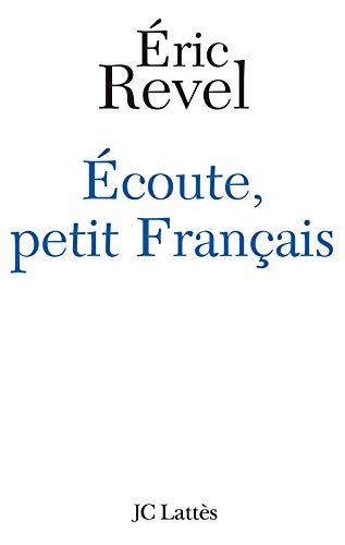 Stock image for Ecoute petit français ! [Paperback] Revel, Eric for sale by LIVREAUTRESORSAS