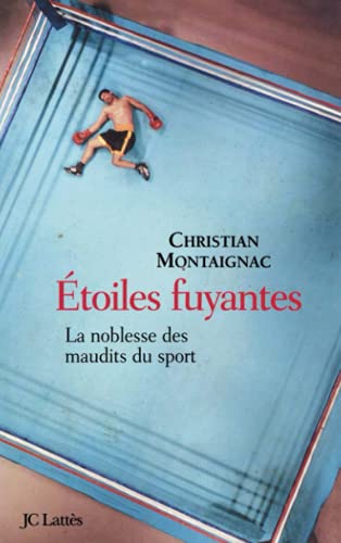 Beispielbild fr Etoiles fuyantes : La noblesse des maudits du sport zum Verkauf von medimops