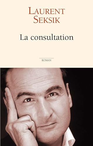 Beispielbild fr La consultation [Paperback] Seksik, Laurent zum Verkauf von LIVREAUTRESORSAS