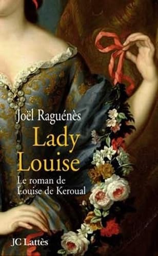 Beispielbild fr Lady Louise : Le roman de Louise de Keroual zum Verkauf von Ammareal