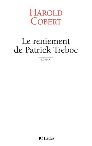 9782709628600: Le reniement de Patrick Treboc