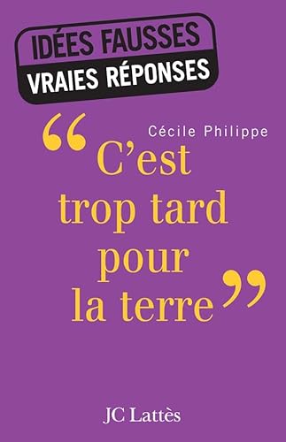 Stock image for C'est trop tard pour la Terre for sale by Librairie Th  la page