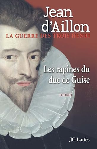 9782709630542: Les rapines du duc de Guise