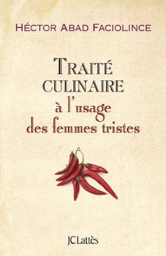 Beispielbild fr Trait culinaire  l'usage des femmes tristes zum Verkauf von medimops