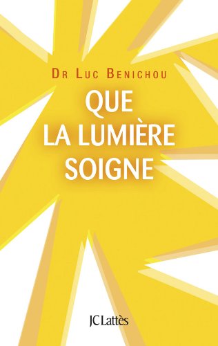 Beispielbild fr Que La Lumire Soigne zum Verkauf von RECYCLIVRE
