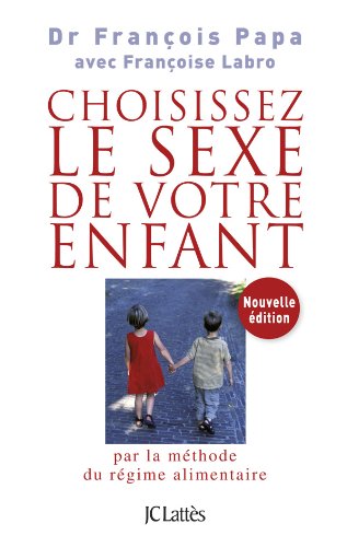 Beispielbild fr Choisissez Le Sexe De Votre Enfant zum Verkauf von RECYCLIVRE