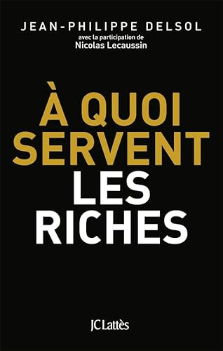 à quoi servent les riches ?