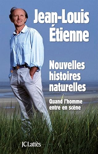 9782709638142: Nouvelles histoires naturelles: Quand l'homme entre en scne