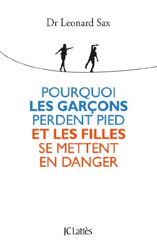 Beispielbild fr POURQUOI LES GARCONS PERDENT PIED ET LES FILLES SE METTENT EN DANGER zum Verkauf von Librairie rpgraphic