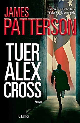 Stock image for Tuer Alex Cross (Thrillers) (French Edition) for sale by Better World Books